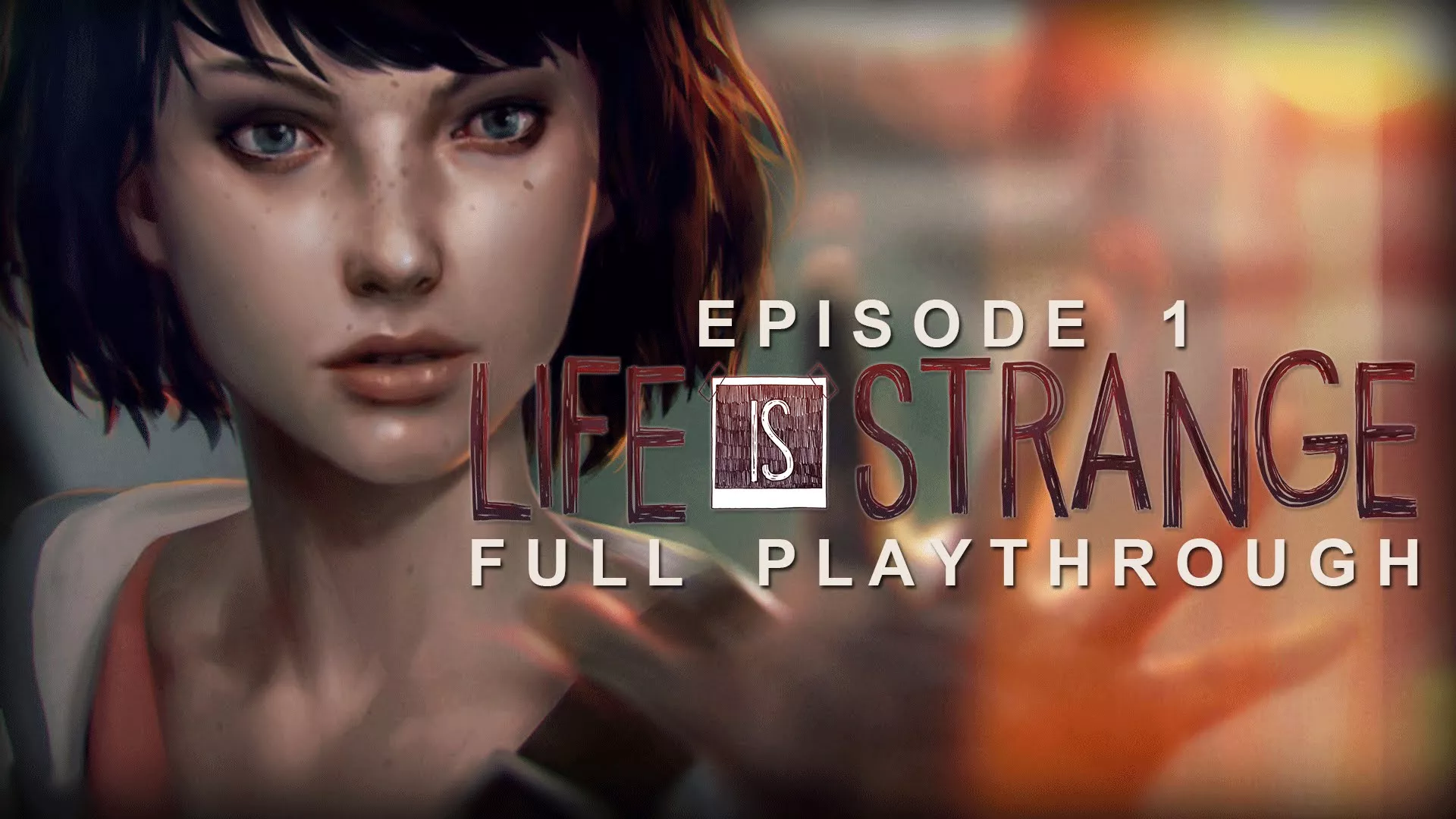 Life is Strange: Episode 1 — Chrysalis
