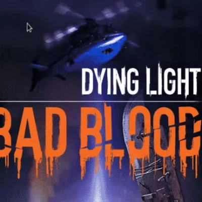 Dying Light: Bad Blood